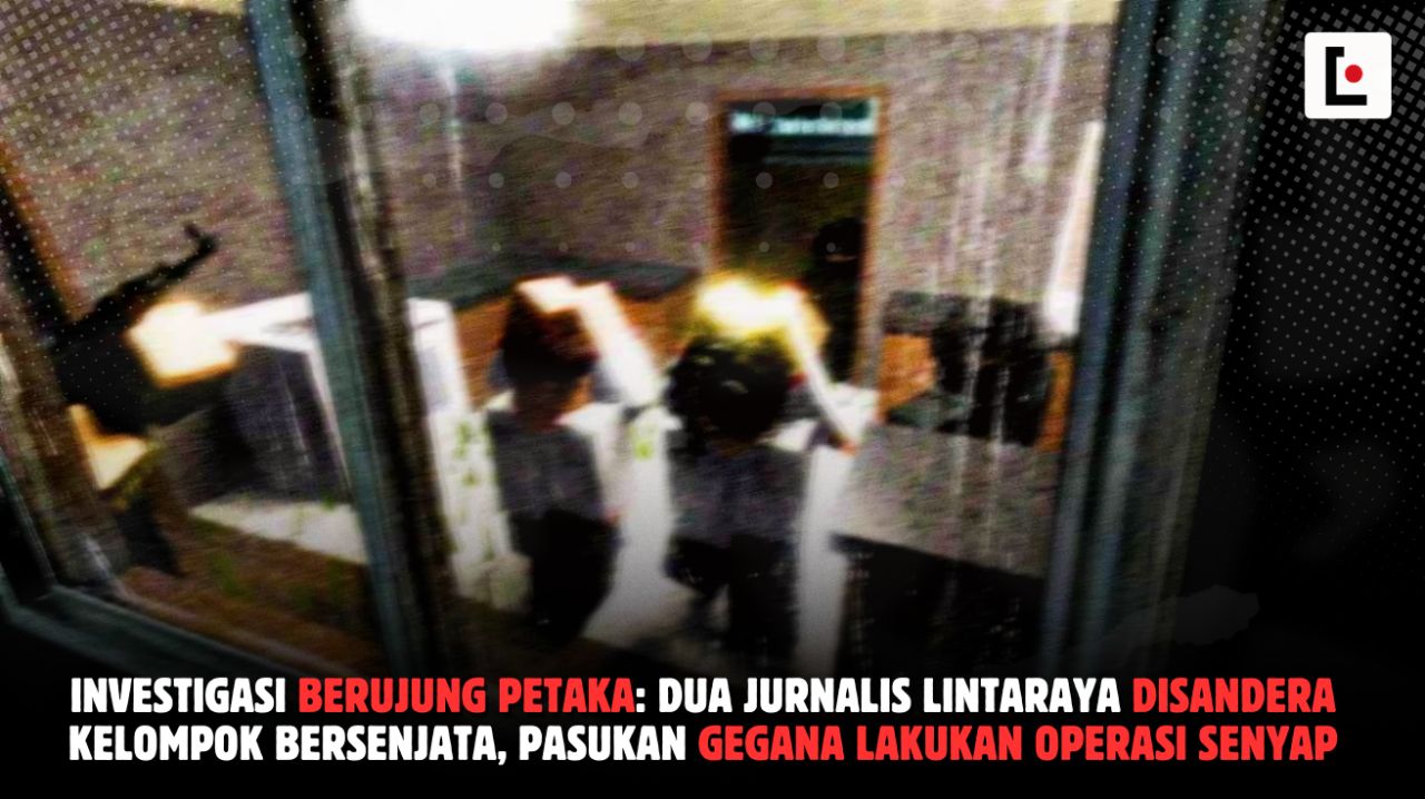 Investigasi Berujung Petaka: Dua Jurnalis Lintaraya Disandera Kelompok Bersenjata, Pasukan Gegana Lakukan Operasi Senyap
