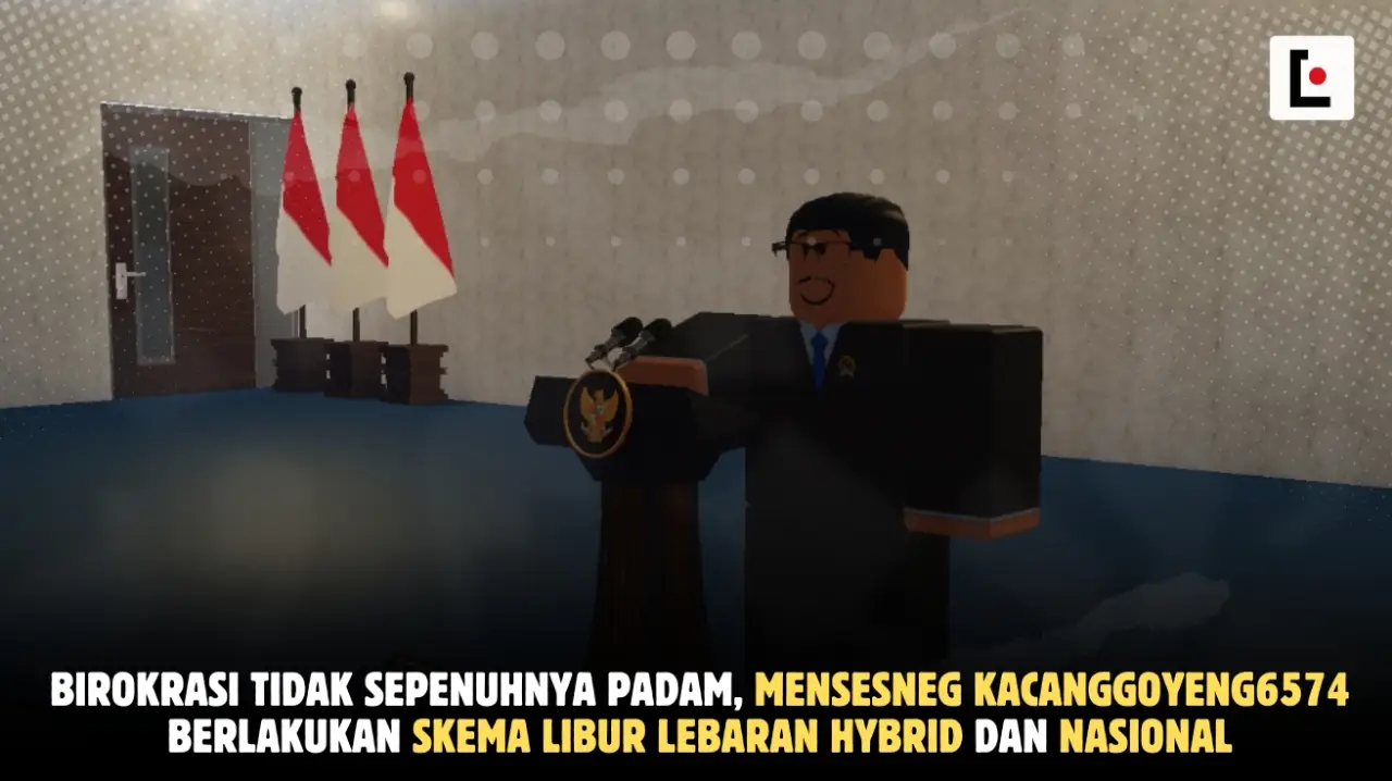 Birokrasi Tidak Sepenuhnya Padam, Mensesneg KacangGoyeng6574 Berlakukan Skema Libur Lebaran Hybrid dan Nasional