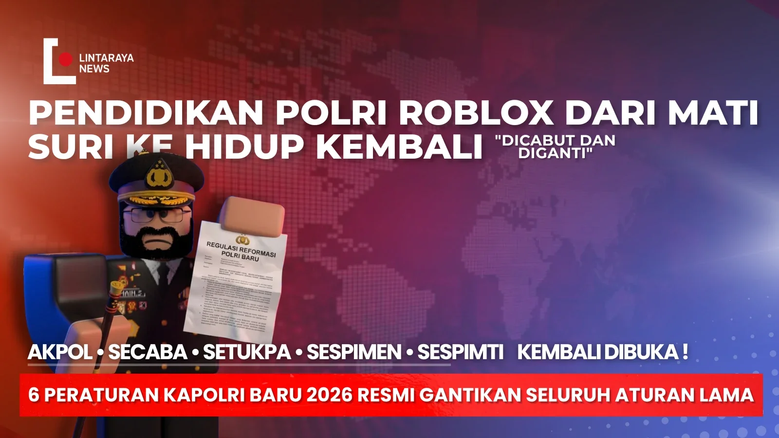 Pendidikan Polri Roblox Dari Mati Suri ke Hidup Kembali, 6 Peraturan Kapolri Baru 2026 Gantikan Seluruh Aturan Lama: "Dicabut dan Diganti"