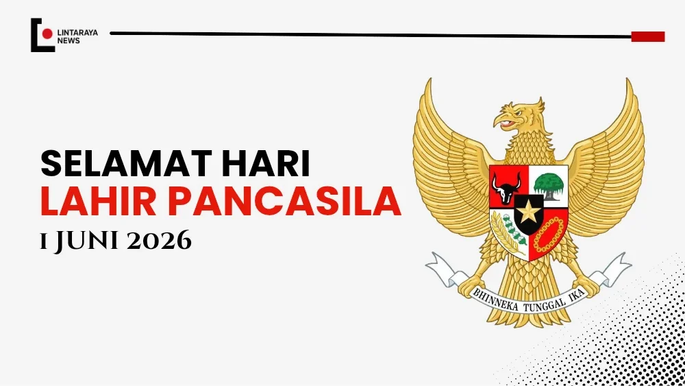 Gagasan Utama Penyatuk Bangsa, Lintaraya News Ucapkan Selamat Memperingati Hari Lahir Pancasila 2026