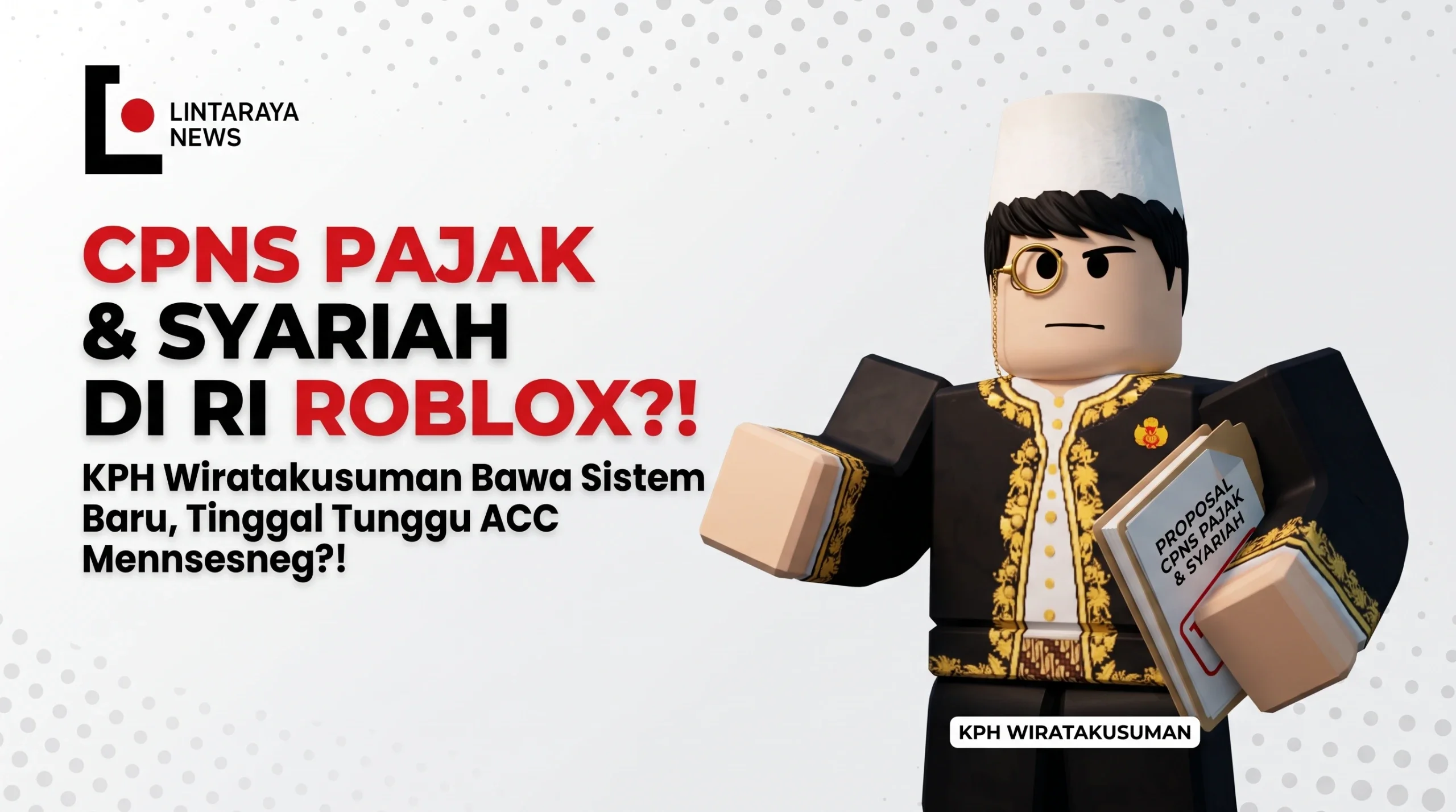 Bakal Buka CPNS Pajak dan Sistem Syariah di RI Roblox, Rencana KPH Wiratakusuman Tunggu ACC Mensesneg?
